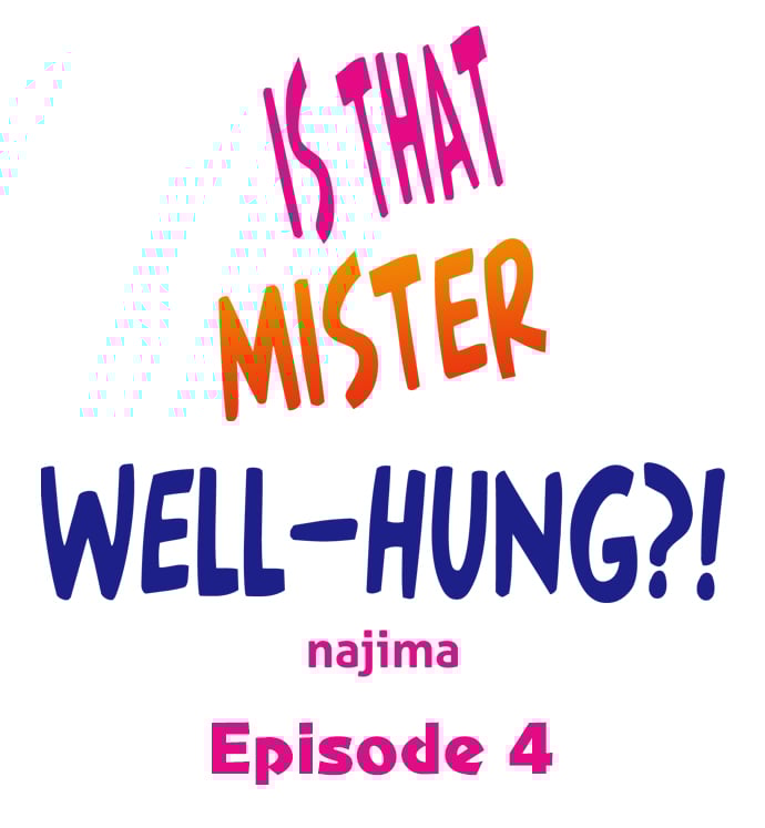 Is That Mister Well-Hung! - Chapter 4 2 Is That Mister Well-Hung! - Chapter 4 2
