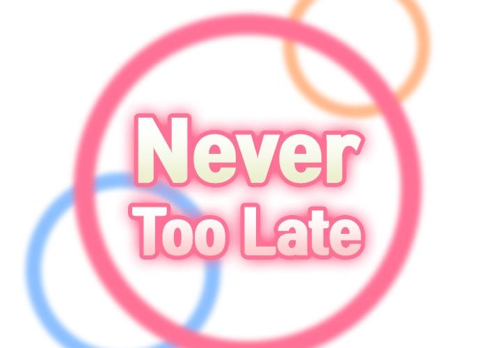 Never Too Late - Chapter 47 4