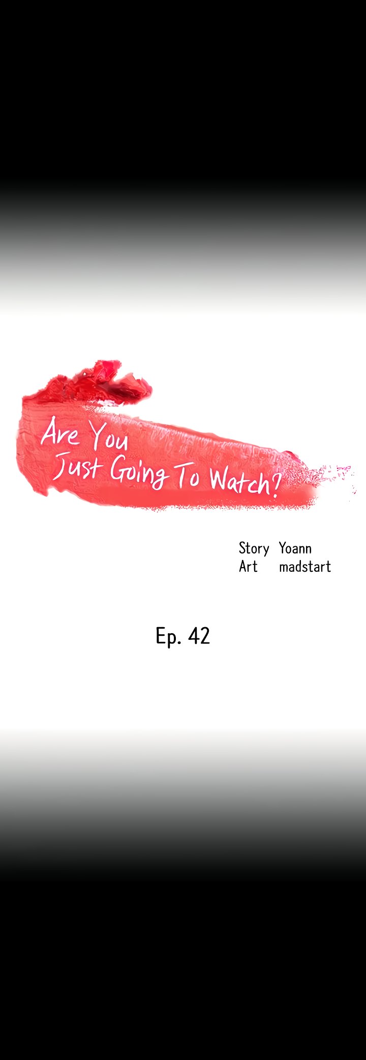 Are You Just Going To Watch - Chapter 42 5